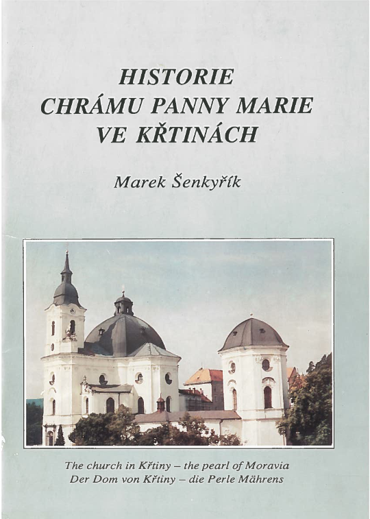 Marek Šenkyřík - Historie chrámu Panny Marie ve Křtinách - zde přečíst